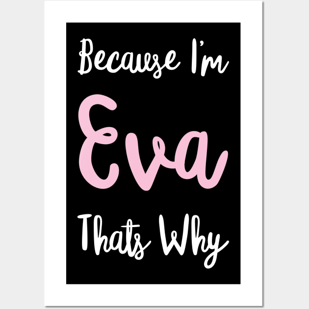 Eva Personalized Name Gift Woman Girl Pink Thats Why Custom Girly Women Kids Her Wall Art by Shirtsurf